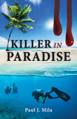 Killer In Paradise by Paul J. Mila